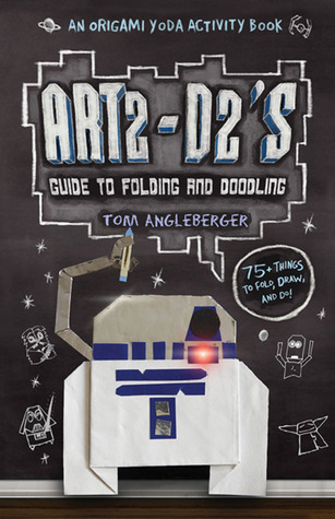Art2-D2's Guide to Folding and Doodling: An Origami Yoda Activity Book (2013) by Tom Angleberger