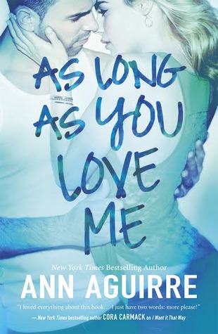 As Long As You Love Me (2014) by Ann Aguirre