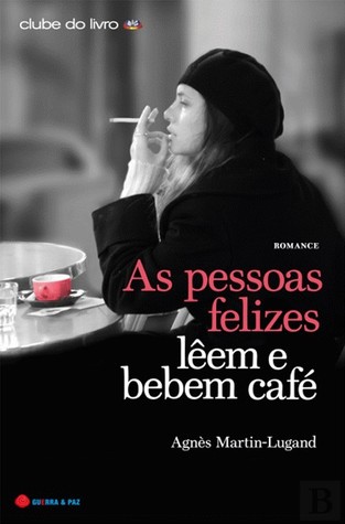 As Pessoas Felizes Lêem e Bebem Café (2012)