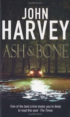 Ash & Bone (2006) by John Harvey