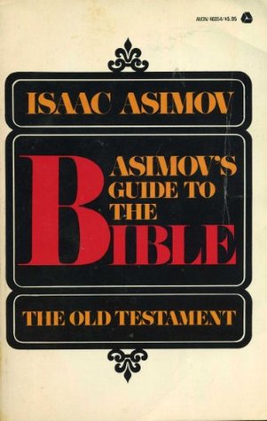 Asimov's Guide to the Bible: The Old Testament (1971) by Isaac Asimov