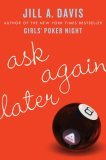 Ask Again Later (2007) by Jill A. Davis