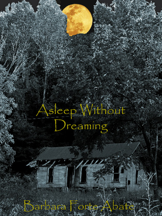 Asleep Without Dreaming (2012) by Barbara Forte Abate