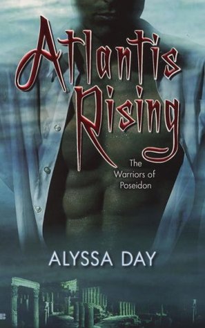 Atlantis Rising (2007) by Alyssa Day