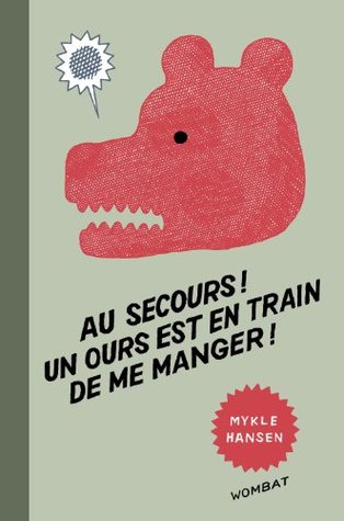 Au secours ! Un ours est en train de me manger ! (LES INSENSES) (2014)