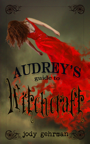 Audrey's Guide to Witchcraft (2012) by Jody Gehrman