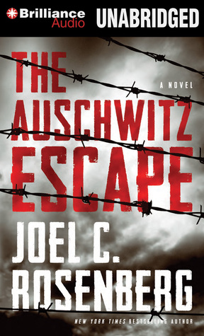 Auschwitz Escape, The (2014) by Joel C. Rosenberg