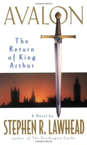 Avalon: The Return of King Arthur (2000) by Stephen R. Lawhead