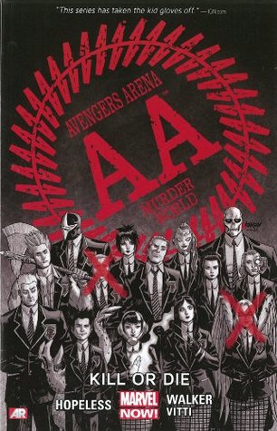 Avengers Arena, Vol. 1: Kill or Die (2013) by Dennis Hopeless