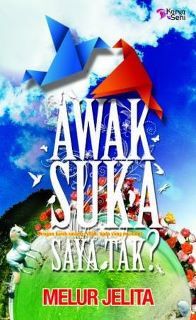 Awak Suka Saya Tak? (2011) by Melur Jelita