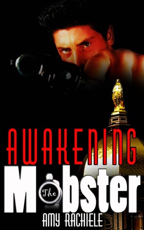 Awakening the Mobster (2012) by Amy Rachiele