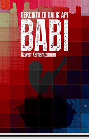 Babi (Babi, #1) (2013) by Azwar Kamaruzaman