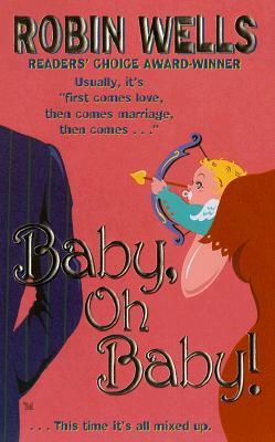 Baby, Oh Baby! (2001) by Robin  Wells