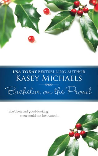 Bachelor on the Prowl (2006) by Kasey Michaels