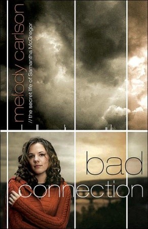Bad Connection (2006) by Melody Carlson