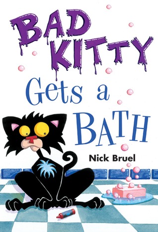 Bad Kitty Gets a Bath (2008) by Nick Bruel