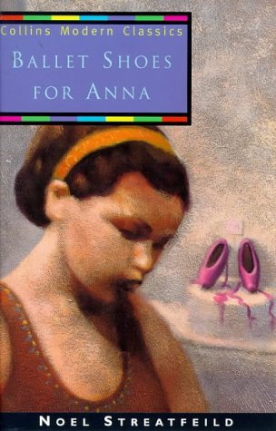 Ballet Shoes for Anna (1998) by Noel Streatfeild