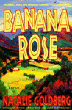 Banana Rose (1997) by Natalie Goldberg