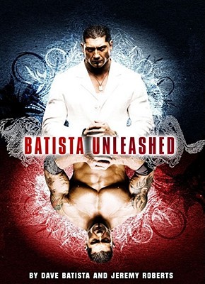 Batista Unleashed (Wwe) (2007) by Jeremy Roberts