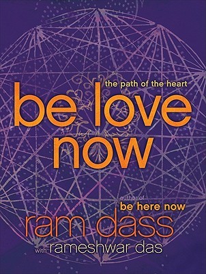 Be Love Now (2010) by Ram Dass