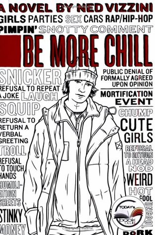 Be More Chill (2005) by Ned Vizzini