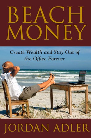 Beach Money: Creating Your Dream Life Through Network Marketing (2008) by Jordan Adler