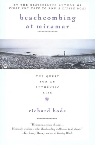 Beachcombing at Miramar: The Quest for an Authentic Life (1997) by Richard Bode