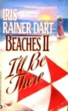 Beaches II: I'll Be There (1992) by Iris Rainer Dart