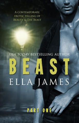 Beast, Part I (2014) by Ella James