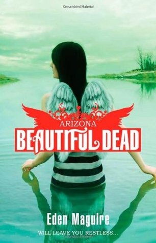 Beautiful Dead: Arizona (2010) by Eden Maguire
