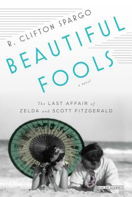 Beautiful Fools: The Last Affair of Zelda and Scott Fitzgerald (2013)