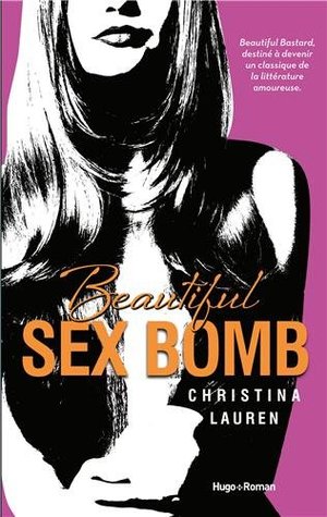 Beautiful Sex Bomb (2014) by Christina Lauren