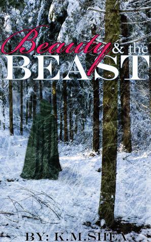 Beauty and the Beast (2013) by K.M. Shea