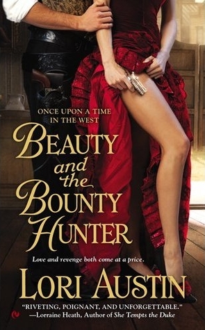 Beauty and the Bounty Hunter (2012) by Lori Austin