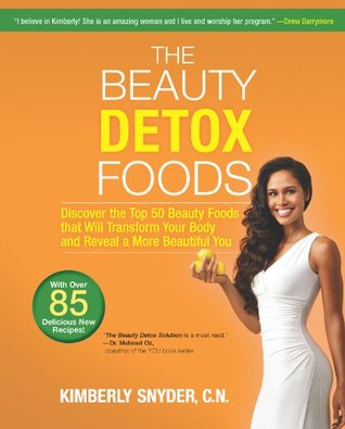 Beauty Detox Foods (2013) by Kimberly Snyder