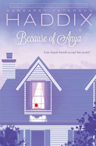 Because of Anya (2002) by Margaret Peterson Haddix