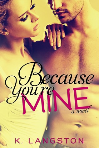 Because You're Mine (2013) by K. Langston