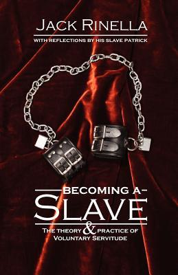 Becoming a Slave: The Theory & Practice of Voluntary Servitude (2005)