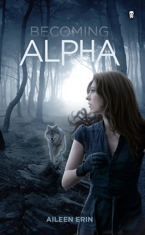 Becoming Alpha (2013) by Aileen Erin