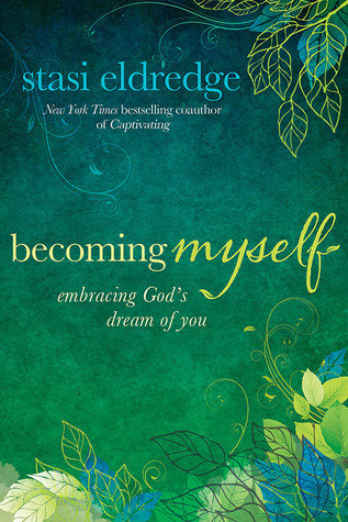 Becoming Myself: Embracing God's Dream of You (2013)