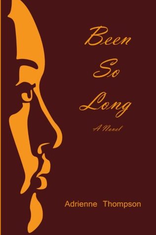 Been So Long (2012) by Adrienne Thompson