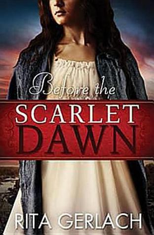 Before the Scarlet Dawn (2012) by Rita Gerlach