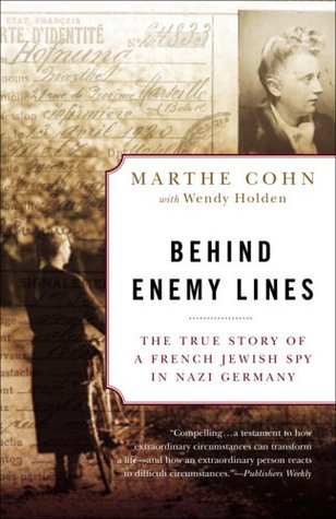 Behind Enemy Lines: The True Story of a French Jewish Spy in Nazi Germany (2006) by Taylor Wendy Holden