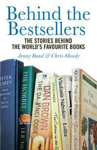 Behind the Bestsellers: The Stories Behind the World's Favourite Books (2007) by Jenny   Bond