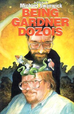 Being Gardner Dozois (2001) by Michael Swanwick