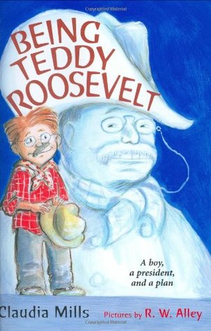 Being Teddy Roosevelt (2007) by R.W. Alley