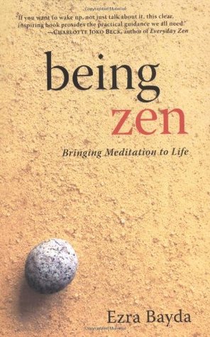 Being Zen: Bringing Meditation to Life (2003) by Charlotte Joko Beck