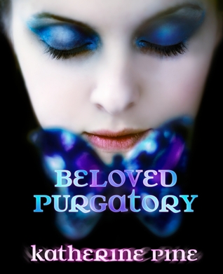 Beloved Purgatory (2011) by Katherine Pine