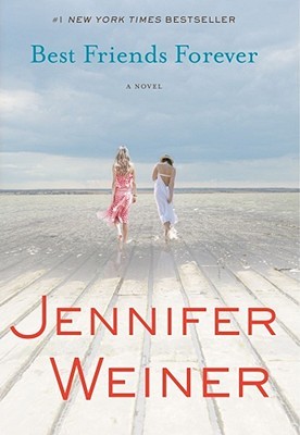 Best Friends Forever (2009) by Jennifer Weiner