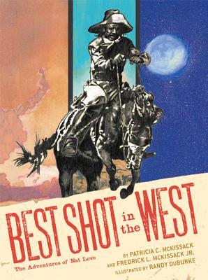 Best Shot in the West: The Adventures of Nat Love (2012) by Patricia C. McKissack